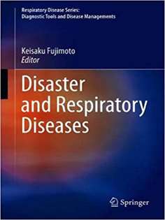Disaster and Respiratory Diseases (Respiratory Disease Series: Diagnostic Tools and Disease Managements)