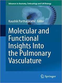 Molecular and Functional Insights Into the Pulmonary Vasculature (Advances in Anatomy, Embryology and Cell Biology)