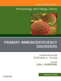 Primary Immunodeficiency Disorders an issue of Immunology and Allergy Clinics of North America