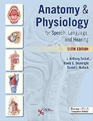 Anatomy & Physiology for Speech, Language, and Hearing