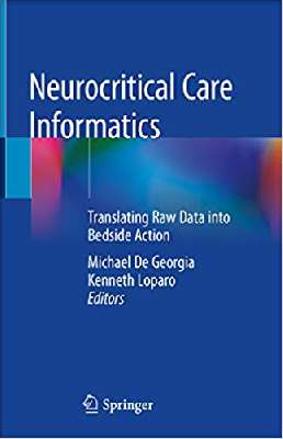 Neurocritical Care Informatics: Translating Raw Data into Bedside Action