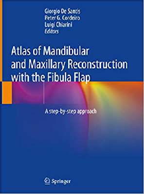 Atlas of Mandibular and Maxillary Reconstruction with the Fibula Flap