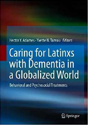 Caring for Latinxs with Dementia in a Globalized World