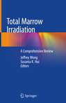 Total Marrow Irradiation: A Comprehensive Review