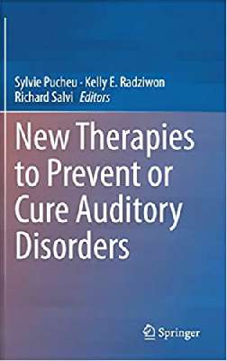 New Therapies to Prevent or Cure Auditory Disorders