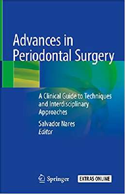 Advances in Periodontal Surgery: A Clinical Guide to Techniques and Interdisciplinary Approaches