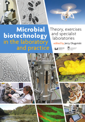 Microbial Biotechnology in the Laboratory and Practice: Theory, Exercises, and Specialist Laboratories