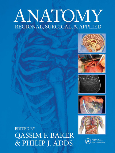 Anatomy: Regional, Surgical, and Applied Edited by Qassim F. Baker & Philip J. Adds
