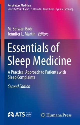 Essentials of Sleep Medicine: A Practical Approach to Patients with Sleep Complaints (Respiratory Medicine)