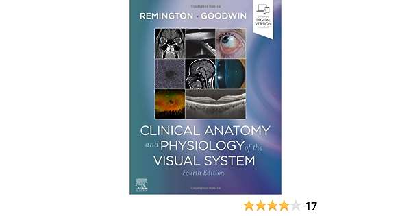 Clinical Anatomy and Physiology of the Visual System