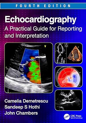 Echocardiography: A Practical Guide for Reporting and Interpretation 4th Edition